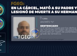 Un hombre que asesinó a su padre y lesionó a su hermano, es sentenciado a 41 años y 6 meses de cárcel, en Yuriria.
