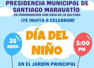 Autoridades municipales de Santiago Maravatio invitan al festival del «Día del Niño» este 28 de Abril a las 5 de la tarde en el Jardín Principal.